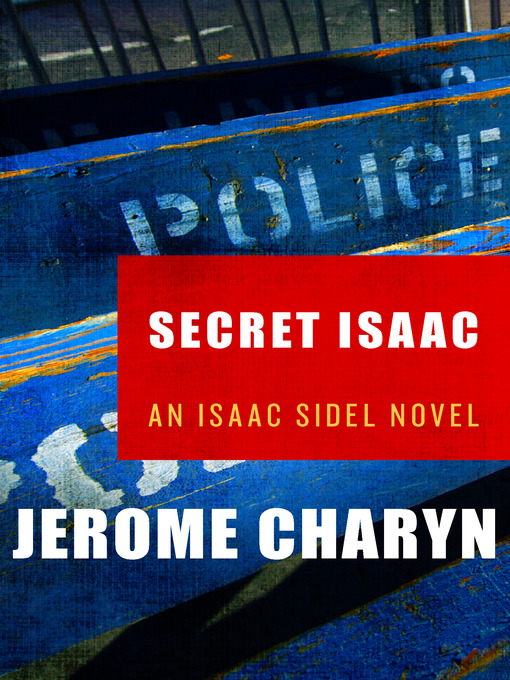 Title details for Secret Isaac by Jerome Charyn - Available